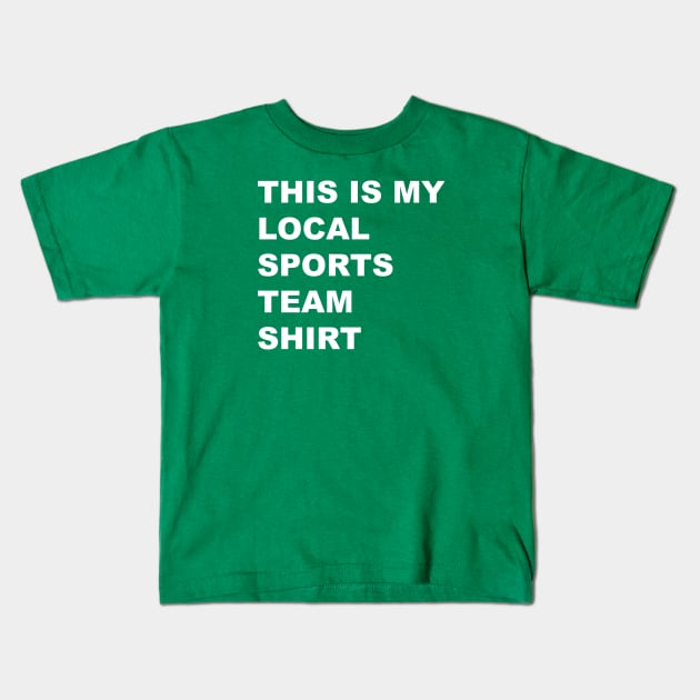 Go local sports team! Kids T-Shirt by CKline